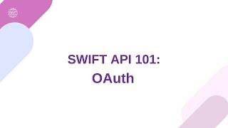 SWIFT API 101: OAuth