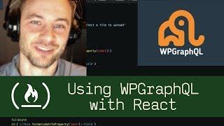 Using WPGraphQL with React (P4D7) - Live Coding with Jesse