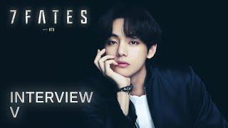 7FATES with BTS (방탄소년단) | Interview | V (뷔)