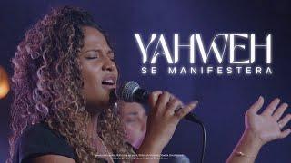 YAHWEH SE MANIFESTERA | Extravagance Worship