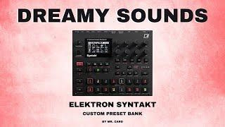 Elektron Syntakt - Dreamy Sounds [SOUNDSET] • Custom Presets