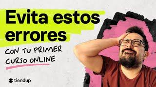 Crear y vender un curso online -  Errores a evitar 