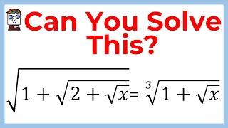 Can you solve this math problem (sqrt(1+sqrt(2+sqrt(x))) = 3rd root(1+sqrt(x))?