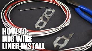 How To: MIG Wire Liner Install