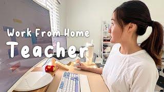 A Day in My Life as a Teacher Working from Home 