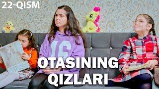 Otasining qizlari (o'zbek serial) | Отасининг қизлари (ўзбек сериал) 22-qism