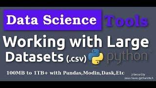 Data Science Tools: Working with Large Datasets(CSV Files) in Python[2019]