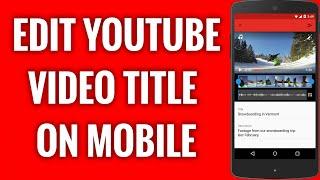 How To Edit YouTube Video Title On Mobile