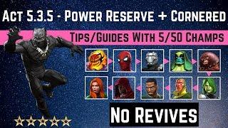 MCOC: Act 5.3.5 - Cornered & Power Reserve Path Tips/Guides -No Revives with 5 50 champ-story quest