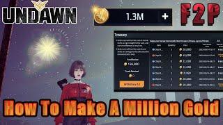 Undawn- How I Made Over a Million GOLD!! "F2P GUIDE" -Tips and Tricks-