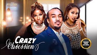 Crazy Obsession (Uche Montana Sonia Uche Bryan Okwara) -Nigerian Movies | Latest Nigerian Movie 2025