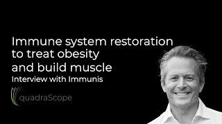 Immune system restoration to treat obesity and build muscle – interview with Immunis