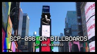 SCP-096 ON BILLBOARDS - SCP EAS Scenario