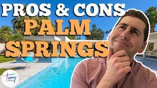 Pros & Cons of living in Palm Springs, CA?