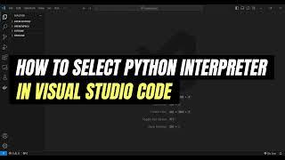 How to Select Python Interpreter in Visual Studio Code | Easy Tutorial