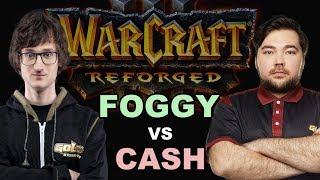 WC3 REFORGED Invitational - Grand Final: [NE] Foggy vs. Cash [ORC]