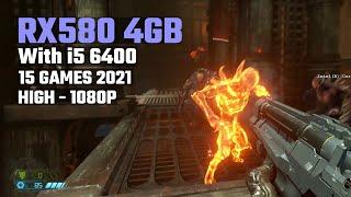 RX 580 4GB + i5 6400 (Test in 15 Games in 2021)