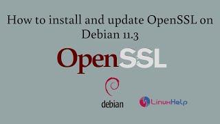 How to install and update OpenSSL on Debian 11.3