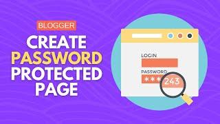 How to Password Protect a Page in Blogger Website 