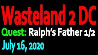 Wasteland 2 DC Quest: Ralphy's Father 1/2  (07-16-2020)