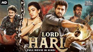 Naga Shaurya's LORD HARI Full Hindi Dubbed Movie | Rashmika Mandanna | South Action Movie In Hindi