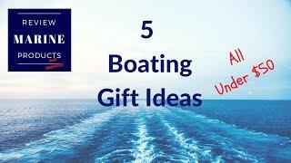 Boating Gifts| Five great gift ideas for boat owners - All under $50 [some with free shipping]
