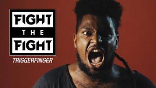 Fight the Fight "Triggerfinger" (Blacklight Media)