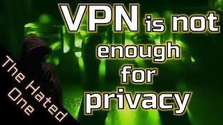 What is a Virtual Private Network | How VPN works and why VPN is not all you need for privacy