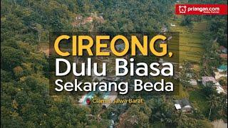 Cireong, Dulu Biasa Sekarang Beda