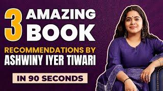 3 Book Recommendations by Ashwiny Iyer Tiwari