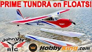 Prime Tundra ON FLOATS! STOL BEST TRAINER PRO BUSHPLANE EVER Float fly installation HOBBYKING TUNDRA