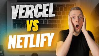 Vercel vs Netlify - Which One Should You Use?