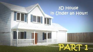 Create a 3D House in Under an Hour - PART 1