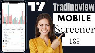 How To Use Screener In TradingView In Mobile | Use Screener In TradingView