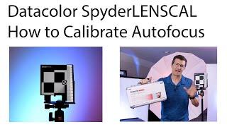 How to use the Datacolor SpyderLENSCAL to Calibrate Your Camera's Autofocus