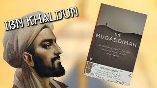 Ibn Khaldun & the Muqaddimah: A historical review