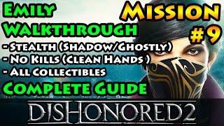Dishonored 2 - Ghostly | Shadow | Clean Hands | Mission 9 Death To The Empress - Emily