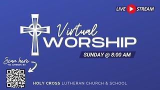 Holy Cross Lutheran Church Worship (July 3, 2022)