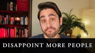 Why Disappointing People is a Good Thing (Find More Freedom)
