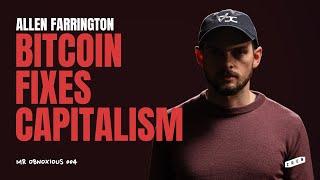 Bitcoin Fixes Capitalism | Allen Farrington x Peter McCormack