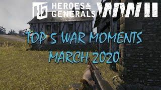 Heroes and Generals ► Top 5 War Moments | March 2020