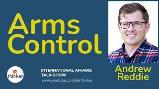 Arms Control - Andrew Reddie | 2024 Episode 23