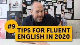 Get fluent English in 2020 | 9 tips to help you succeed at learning English