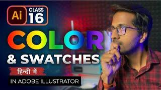 Color and Swatches in Adobe Illustrator | Class 16 | Ashish Rastogi