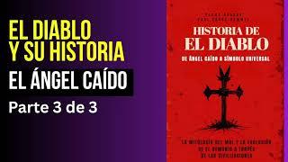  Audiolibro: Historia del Diablo – De Ángel Caído a Símbolo Universal (PARTE 3/3)