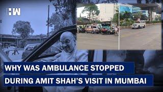 Ambulance Made To Wait In Traffic As Amit Shah's Convoy Passes By | BJP | Devendra Fadnavis |