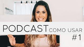 Como usar PODCAST