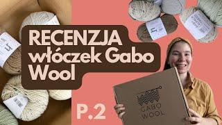 Recenzja polskiej marki włóczek Gabo Wool p.2 * niesponsorowane *