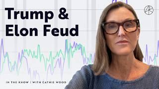 The Trump And Elon Feud | ITK With Cathie Wood