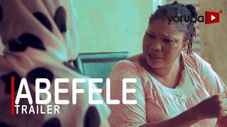 Abefele Yoruba Movie 2022 Now Showing On Yorubaplus